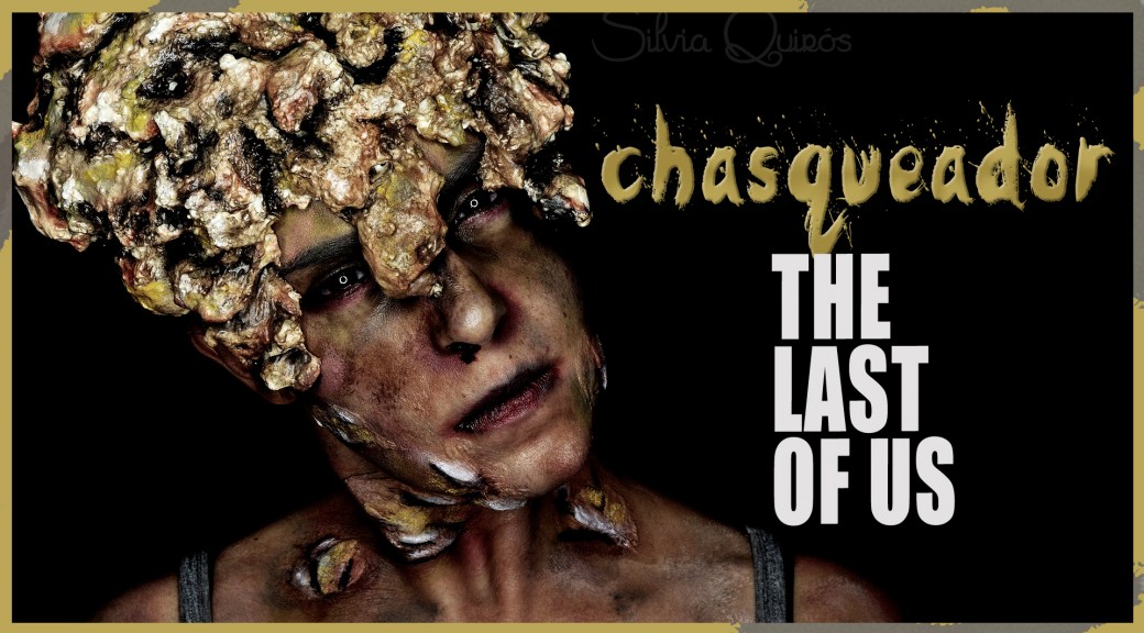Maquillaje Chasqueador de The Last of Us