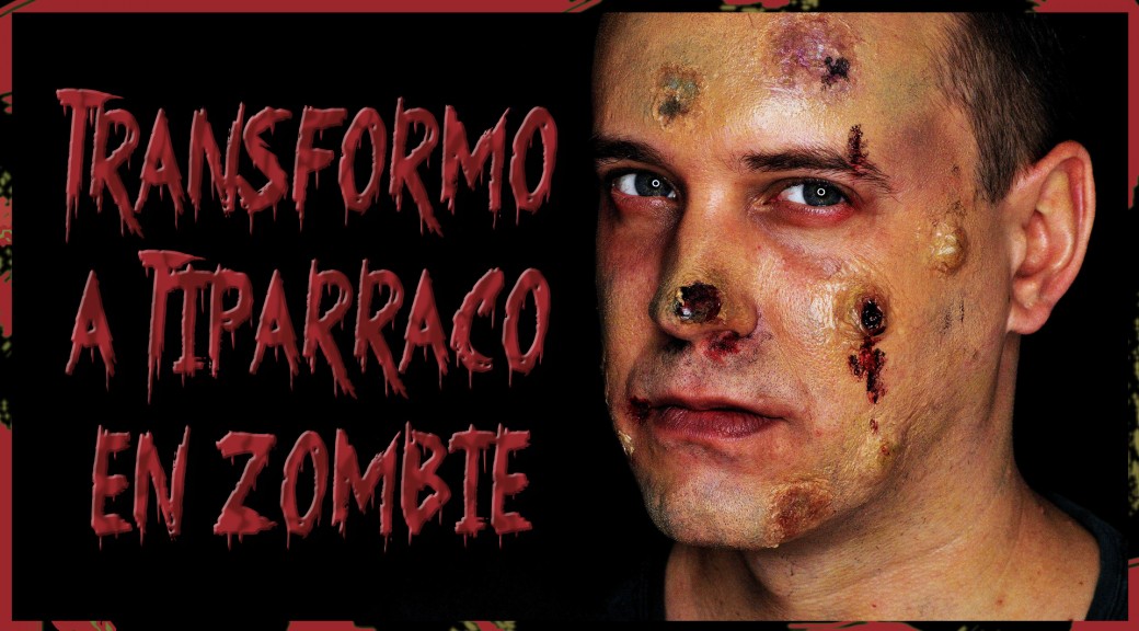 Transformo en zombie a Tiparraco