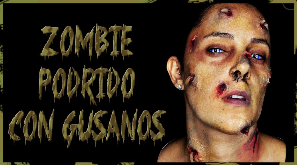 Maquillaje Zombie con gusanos efectos especiales