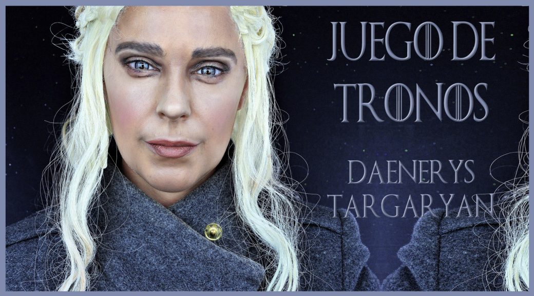 Maquillaje transformación en Daenerys Targaryan, serie Juego de Tronos